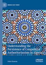 Understanding the Persistence of Competitive Authoritarianism in Algeria