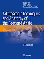 Arthroscopic Techniques and Anatomy of the Foot and Ankle