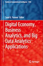 Digital Economy, Business Analytics, and Big Data Analytics Applications