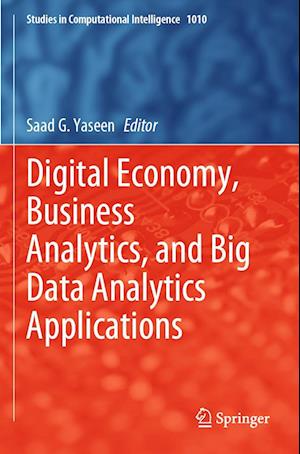 Digital Economy, Business Analytics, and Big Data Analytics Applications