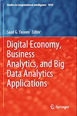 Digital Economy, Business Analytics, and Big Data Analytics Applications