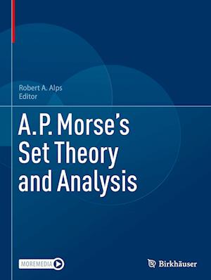 A.P. Morse’s Set Theory and Analysis