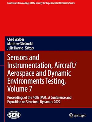 Sensors and Instrumentation, Aircraft/Aerospace and Dynamic Environments Testing, Volume 7