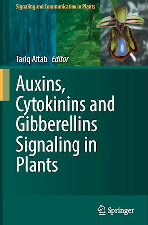 Auxins, Cytokinins and Gibberellins Signaling in Plants