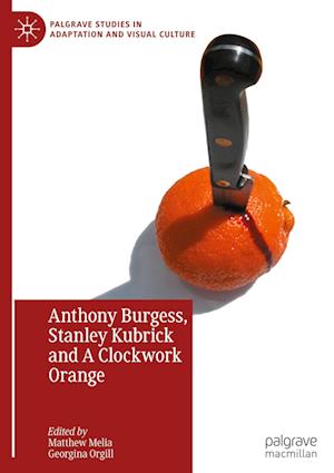 Anthony Burgess, Stanley Kubrick and A Clockwork Orange