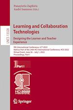 Learning and Collaboration Technologies. Designing the Learner and Teacher Experience