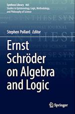 Ernst Schro¨der on Algebra and Logic
