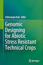 Genomic Designing for Abiotic Stress Resistant Technical Crops