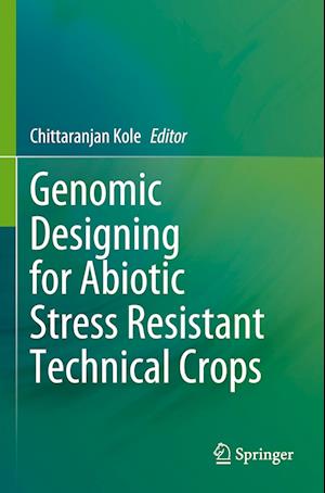 Genomic Designing for Abiotic Stress Resistant Technical Crops