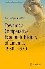 Towards a Comparative Economic History of Cinema, 1930–1970