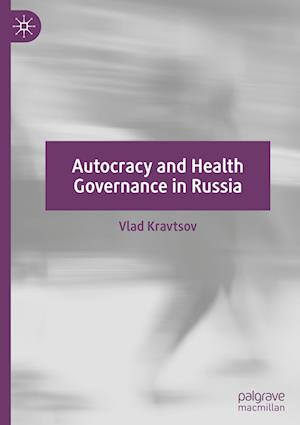 Autocracy and Health Governance in Russia