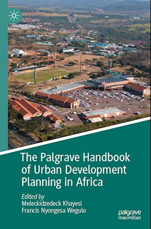 The Palgrave Handbook of Urban Development Planning in Africa