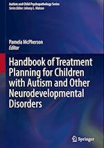 Handbook of Treatment Planning for Children with Autism and Other Neurodevelopmental Disorders