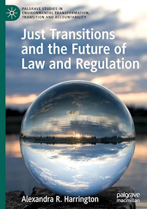 Just Transitions and the Future of Law and Regulation