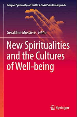 New Spiritualities and the Cultures of Well-being