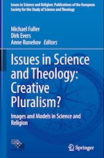 Issues in Science and Theology: Creative Pluralism?
