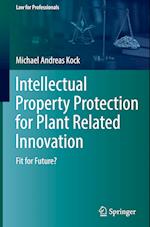 Intellectual Property Protection for Plant Related Innovation