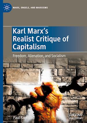 Karl Marx's Realist Critique of Capitalism