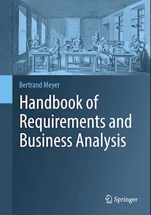 Handbook of Requirements and Business Analysis