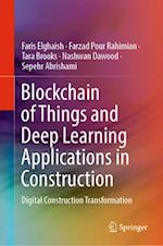 Blockchain of Things and Deep Learning Applications in Construction