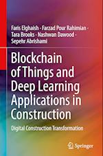 Blockchain of Things and Deep Learning Applications in Construction