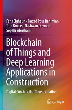 Blockchain of Things and Deep Learning Applications in Construction