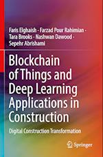 Blockchain of Things and Deep Learning Applications in Construction