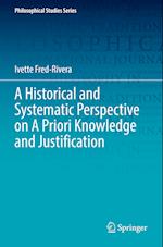 A Historical and Systematic Perspective on A Priori Knowledge and Justification