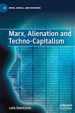 Marx, Alienation and Techno-Capitalism