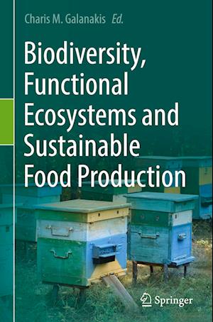 Biodiversity, Functional Ecosystems and Sustainable Food Production
