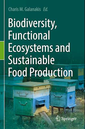 Biodiversity, Functional Ecosystems and Sustainable Food Production