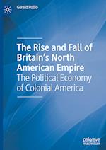 The Rise and Fall of Britain's North American Empire