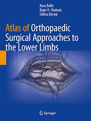 Atlas of Orthopaedic Surgical Approaches to the Lower Limbs