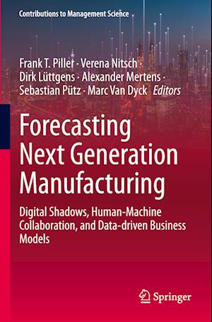 Forecasting Next Generation Manufacturing