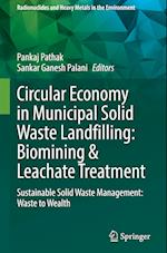 Circular Economy in Municipal Solid Waste Landfilling: Biomining & Leachate Treatment