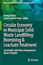 Circular Economy in Municipal Solid Waste Landfilling: Biomining & Leachate Treatment