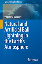 Natural and Artificial Ball Lightning in the Earth’s Atmosphere