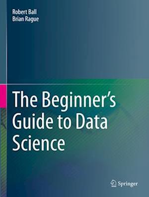 The Beginner's Guide to Data Science