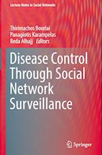 Disease Control Through Social Network Surveillance