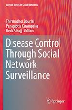 Disease Control Through Social Network Surveillance