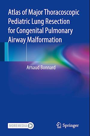 Atlas of Major Thoracoscopic Pediatric Lung Resection for Congenital Pulmonary Airway Malformation