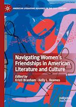Navigating Women’s Friendships in American Literature and Culture