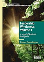 Leadership Wholeness, Volume 1