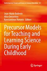 Precursor Models for Teaching and Learning Science During Early Childhood