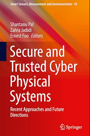 Secure and Trusted Cyber Physical Systems