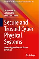 Secure and Trusted Cyber Physical Systems