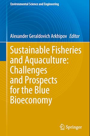 Sustainable Fisheries and Aquaculture: Challenges and Prospects for the Blue Bioeconomy