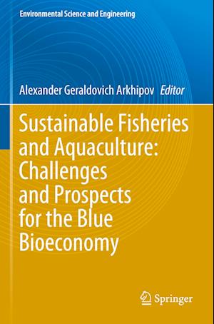 Sustainable Fisheries and Aquaculture: Challenges and Prospects for the Blue Bioeconomy