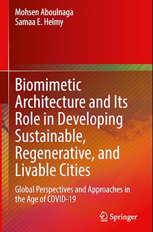 Biomimetic Architecture and Its Role in Developing Sustainable, Regenerative, and Livable Cities