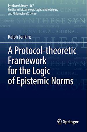 A Protocol-theoretic Framework for the Logic of Epistemic Norms